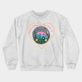 Home Is Where The Heart Is Crewneck Sweatshirt